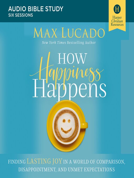 Title details for How Happiness Happens by Max Lucado - Wait list
